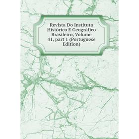 Книга Revista Do Instituto Histórico E Geográfico Brasileiro, Volume 41, part 1 (Portuguese Edition)
Книга Revista Do Instituto Histórico E Geográfico Brasileiro, Volume 41, part 1 (Portuguese Edition)