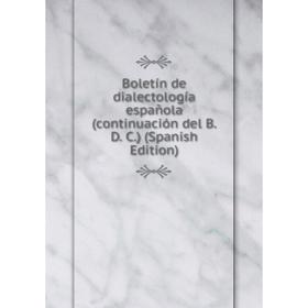 Книга Boletín de dialectología española (continuación del B. D. C.) (Spanish Edition)
Книга Boletín de dialectología española (continuación del B. D. C.) (Spanish Edition)