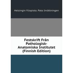 Книга Festskrift Från Pathologisk-Anatomiska Institutet (Finnish Edition). Helsingin Yliopisto. Pato Inrättningen
Книга Festskrift Från Pathologisk-Anatomiska Institutet (Finnish Edition). Helsingin Yliopisto. Pato Inrättningen