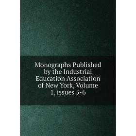 Книга Monographs published by the Industrial Education Association of New York, Volume 1, issues 5-6
Книга Monographs published by the Industrial Education Association of New York, Volume 1, issues 5-6