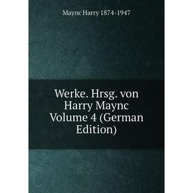 Книга Werke. Hrsg. von Harry Maync Volume 4 (German Edition). Maync Harry 1874-1947
Книга Werke. Hrsg. von Harry Maync Volume 4 (German Edition). Maync Harry 1874-1947