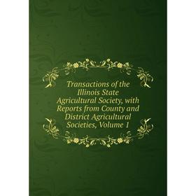 Книга Transactions of the Illinois State Agricultural Society, with Reports from County and District Agricultural Societies, Volume 1
Книга Transactions of the Illinois State Agricultural Society, with Reports from County and District Agricultural Societies, Volume 1