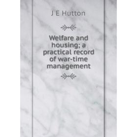 Книга Welfare and housing; a practical record of war-time management. J E Hutton
Книга Welfare and housing; a practical record of war-time management. J E Hutton