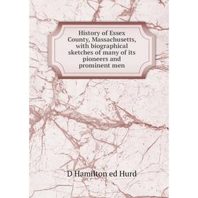 Книга History of Essex County, Massachusetts, with biographical sketches of many of its pioneers and prominent men. D Hamilton ed Hurd
Книга History of Essex County, Massachusetts, with biographical sketches of many of its pioneers and prominent men. D Hamilton ed Hurd