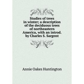 Книга Studies of trees in winter; a description of the deciduous trees of northeastern America, with an introd. by Charles S. Sargent
Книга Studies of trees in winter; a description of the deciduous trees of northeastern America, with an introd. by Charles S. Sargent