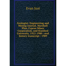 Книга Geologist: Engineering and Mining Journal, Marshall Plan, Cyprus Mines Corporation, and Stanford University, 1922-1980: oral history transcript
Книга Geologist: Engineering and Mining Journal, Marshall Plan, Cyprus Mines Corporation, and Stanford University, 1922-1980: oral history transcript