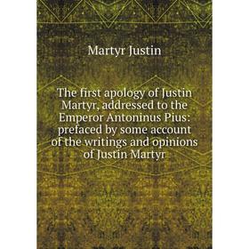 Книга The first apology of Justin Martyr, addressed to the Emperor Antoninus Pius: prefaced by some account of the writings and opinions of Justin Mar
Книга The first apology of Justin Martyr, addressed to the Emperor Antoninus Pius: prefaced by some account of the writings and opinions of Justin Mar