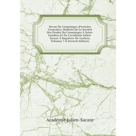 Книга Revue De Comminges (Pyrénées Centrales): Bulletin De La Société Des Études Du Comminges À Saint-Gaudens Et De L'académie Julien-Sacaze À Bagnère
Книга Revue De Comminges (Pyrénées Centrales): Bulletin De La Société Des Études Du Comminges À Saint-Gaudens Et De L'académie Julien-Sacaze À Bagnère