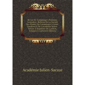 Книга Revue De Comminges (Pyrénées Centrales): Bulletin De La Société Des Études Du Comminges À Saint-Gaudens Et De L'académie Julien-Sacaze À Bagnère
Книга Revue De Comminges (Pyrénées Centrales): Bulletin De La Société Des Études Du Comminges À Saint-Gaudens Et De L'académie Julien-Sacaze À Bagnère