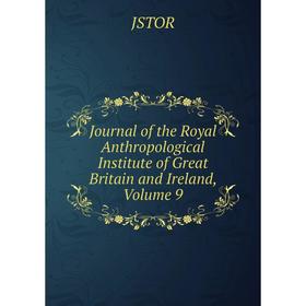 Книга Journal of the Royal Anthropological Institute of Great Britain and Ireland, Volume 9
Книга Journal of the Royal Anthropological Institute of Great Britain and Ireland, Volume 9