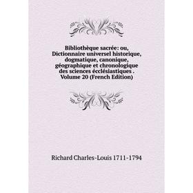 Книга Bibliothèque sacrée: ou, Dictionnaire universel historique, dogmatique, canonique, géographique et chronologique des sciences écclésiastiques. V
Книга Bibliothèque sacrée: ou, Dictionnaire universel historique, dogmatique, canonique, géographique et chronologique des sciences écclésiastiques. V