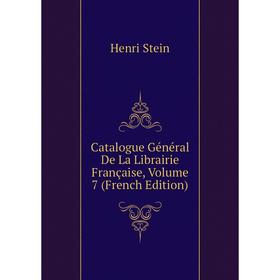Книга Catalogue Général De La Librairie Française, Volume 7 (French Edition). Henri Stein
Книга Catalogue Général De La Librairie Française, Volume 7 (French Edition). Henri Stein