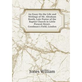 Книга An Essay On the Life and Writings of Mr. Abraham Booth, Late Pastor of the Baptist Church in Little Prescot-Street, Goodman's Field, London
Книга An Essay On the Life and Writings of Mr. Abraham Booth, Late Pastor of the Baptist Church in Little Prescot-Street, Goodman's Field, London