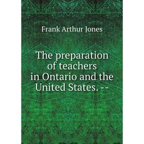 Книга The preparation of teachers in Ontario and the United States. -. Frank Arthur Jones
Книга The preparation of teachers in Ontario and the United States. -. Frank Arthur Jones