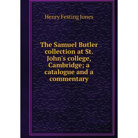 Книга The Samuel Butler collection at St. John's college, Cambridge; a catalogue and a commentary. Henry Festing Jones
Книга The Samuel Butler collection at St. John's college, Cambridge; a catalogue and a commentary. Henry Festing Jones