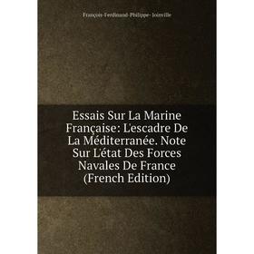 Книга Essais Sur La Marine Française: L'escadre De La Méditerranée. Note Sur L'état Des Forces Navales De France (French Edition)
Книга Essais Sur La Marine Française: L'escadre De La Méditerranée. Note Sur L'état Des Forces Navales De France (French Edition)