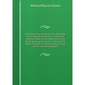 Книга Contributions to Kentucky Geology: An Indexed Collection of All the Shorter Papers
Книга Contributions to Kentucky Geology: An Indexed Collection of All the Shorter Papers