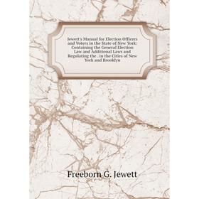 Книга Jewett's Manual for Election Officers and Voters in the State of New York: Containing the General Election Law and Additional Laws and Regulatin
Книга Jewett's Manual for Election Officers and Voters in the State of New York: Containing the General Election Law and Additional Laws and Regulatin