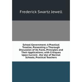 Книга School Government: A Practical Treatise, Presenting a Thorough Discussion of Its Facts, Principles
Книга School Government: A Practical Treatise, Presenting a Thorough Discussion of Its Facts, Principles