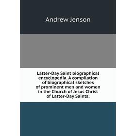 Книга Latter-Day Saint biographical encyclopedia. A compilation of biographical sketches of prominent men and women in the Church of Jesus Christ of L
Книга Latter-Day Saint biographical encyclopedia. A compilation of biographical sketches of prominent men and women in the Church of Jesus Christ of L