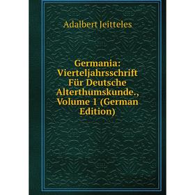 Книга Germania: Vierteljahrsschrift Für Deutsche Alterthumskunde., Volume 1 (German Edition). Adalbert Jeitteles
Книга Germania: Vierteljahrsschrift Für Deutsche Alterthumskunde., Volume 1 (German Edition). Adalbert Jeitteles