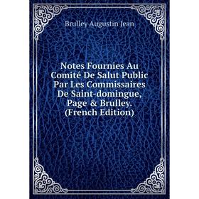 Книга Notes Fournies Au Comité De Salut Public Par Les Commissaires De Saint-domingue, Page & Brulley
Книга Notes Fournies Au Comité De Salut Public Par Les Commissaires De Saint-domingue, Page & Brulley