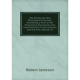 Книга The Edinburgh New Philosophical Journal: Exhibiting a View of the Progressive Discoveries and Improvements in the Sciences and the Arts, Volume
Книга The Edinburgh New Philosophical Journal: Exhibiting a View of the Progressive Discoveries and Improvements in the Sciences and the Arts, Volume