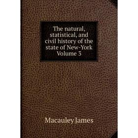 Книга The natural, statistical, and civil history of the state of New-York Volume 3. Macauley James
Книга The natural, statistical, and civil history of the state of New-York Volume 3. Macauley James