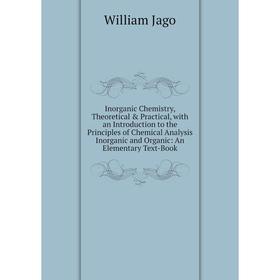 Книга Inorganic Chemistry, Theoretical Practical, with an Introduction to the Principles of Chemical Analysis Inorganic and Organic
Книга Inorganic Chemistry, Theoretical Practical, with an Introduction to the Principles of Chemical Analysis Inorganic and Organic
