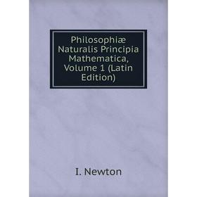 Книга Philosophiæ Naturalis Principia Mathematica, Volume 1 (Latin Edition). I. Newton
Книга Philosophiæ Naturalis Principia Mathematica, Volume 1 (Latin Edition). I. Newton