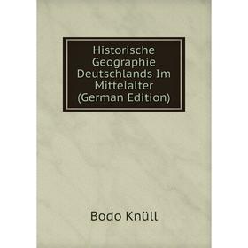 Книга Historische Geographie Deutschlands Im Mittelalter (German Edition). Bodo Knüll
Книга Historische Geographie Deutschlands Im Mittelalter (German Edition). Bodo Knüll