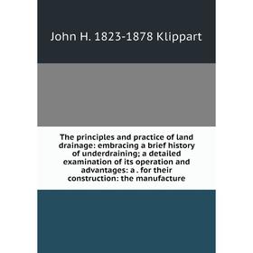 Книга The principles and practice of land drainage: embracing a brief history of underdraining; a detailed examination of its operation and advantages
Книга The principles and practice of land drainage: embracing a brief history of underdraining; a detailed examination of its operation and advantages