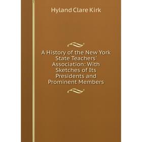 Книга A History of the New York State Teachers' Association: With Sketches of Its Presidents and Prominent Members. Hyland Clare Kirk
Книга A History of the New York State Teachers' Association: With Sketches of Its Presidents and Prominent Members. Hyland Clare Kirk