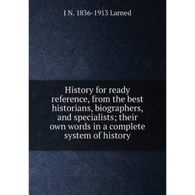 Книга History for ready reference, from the best historians, biographers, and specialists; their own words in a complete system of history
Книга History for ready reference, from the best historians, biographers, and specialists; their own words in a complete system of history