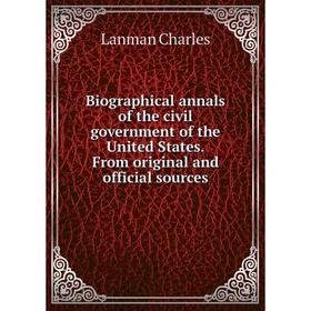 Книга Biographical annals of the civil government of the United States. From original and official sources. Lanman Charles
Книга Biographical annals of the civil government of the United States. From original and official sources. Lanman Charles