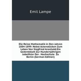 Книга Die Reine Mathematik in Den Jahren 1884-1899: Nebst ActenstUcken Zum Leben Von Siegfried Aronhold
Книга Die Reine Mathematik in Den Jahren 1884-1899: Nebst ActenstUcken Zum Leben Von Siegfried Aronhold