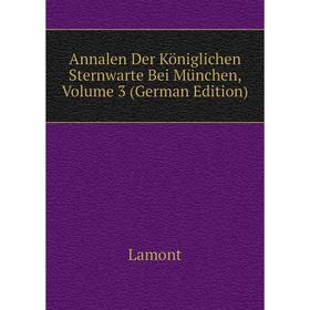 Книга Annalen Der Königlichen Sternwarte Bei München, Volume 3 (German Edition). Lamont
Книга Annalen Der Königlichen Sternwarte Bei München, Volume 3 (German Edition). Lamont