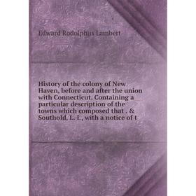 Книга History of the colony of New Haven, before and after the union with Connecticut
Книга History of the colony of New Haven, before and after the union with Connecticut