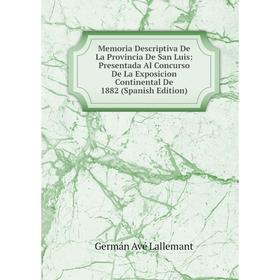 Книга Memoria Descriptiva De La Provincia De San Luis: Presentada Al Concurso De La Exposicion Continental De 1882
Книга Memoria Descriptiva De La Provincia De San Luis: Presentada Al Concurso De La Exposicion Continental De 1882