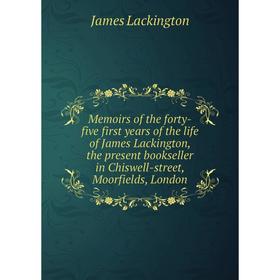 Книга Memoirs of the forty-five first years of the life of James Lackington, the present bookseller in Chiswell-street, Moorfields, London
Книга Memoirs of the forty-five first years of the life of James Lackington, the present bookseller in Chiswell-street, Moorfields, London