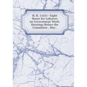 Книга H. R. 11651--Eight Hours for Laborers on Government Work: Hearings Before the Committee . May .
Книга H. R. 11651--Eight Hours for Laborers on Government Work: Hearings Before the Committee . May .