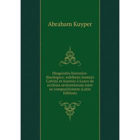 Книга Disquisitio historico-theologica: exhibens Joannis Calvini et Joannis à Lasco de ecclesia sententiarum inter se compositionem
Книга Disquisitio historico-theologica: exhibens Joannis Calvini et Joannis à Lasco de ecclesia sententiarum inter se compositionem