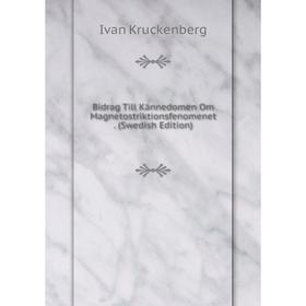 Книга Bidrag Till Kännedomen Om Magnetostriktionsfenomenet . (Swedish Edition). Ivan Kruckenberg
Книга Bidrag Till Kännedomen Om Magnetostriktionsfenomenet . (Swedish Edition). Ivan Kruckenberg