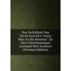 Книга Das Verhältnis Von David Garrick's every Man In His Humour Zu Dem Gleichnamigen Lustspiel Ben Jonson's (German Edition)
Книга Das Verhältnis Von David Garrick's every Man In His Humour Zu Dem Gleichnamigen Lustspiel Ben Jonson's (German Edition)