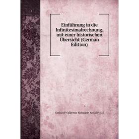Книга Einführung in die Infinitesimalrechnung, mit einer historischen Übersicht (German Edition). Gerhard Waldemar Hermann Kowalewski
Книга Einführung in die Infinitesimalrechnung, mit einer historischen Übersicht (German Edition). Gerhard Waldemar Hermann Kowalewski