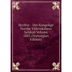 Книга Skrifter - Det Kongelige Norske Videnskabers Selskab Volume 1885 (Norwegian Edition)
Книга Skrifter - Det Kongelige Norske Videnskabers Selskab Volume 1885 (Norwegian Edition)