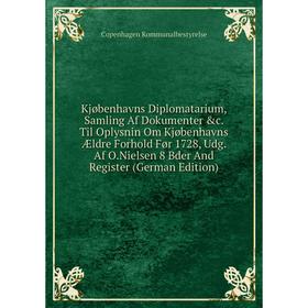 Книга Kjøbenhavns Diplomatarium, Samling Af Dokumenter c. Til Oplysnin Om Kjøbenhavns Ældre Forhold Før 1728, Udg. Af O. Nielsen 8 Bder And Register
Книга Kjøbenhavns Diplomatarium, Samling Af Dokumenter c. Til Oplysnin Om Kjøbenhavns Ældre Forhold Før 1728, Udg. Af O. Nielsen 8 Bder And Register