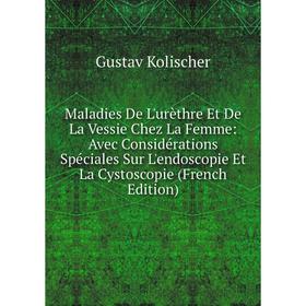 Книга Maladies De L'urèthre Et De La Vessie Chez La Femme: Avec Considérations Spéciales Sur L'endoscopie Et La Cystoscopie
Книга Maladies De L'urèthre Et De La Vessie Chez La Femme: Avec Considérations Spéciales Sur L'endoscopie Et La Cystoscopie