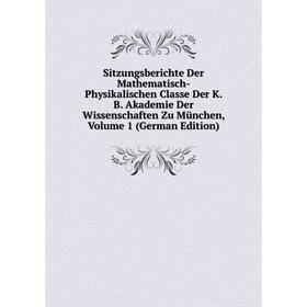 Книга Sitzungsberichte Der Mathematisch-Physikalischen Classe Der K.B. Akademie Der Wissenschaften Zu München, Volume 1 (German Edition)
Книга Sitzungsberichte Der Mathematisch-Physikalischen Classe Der K.B. Akademie Der Wissenschaften Zu München, Volume 1 (German Edition)