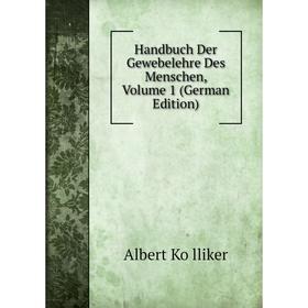 Книга Handbuch Der Gewebelehre Des Menschen, Volume 1 (German Edition). Albert Kölliker
Книга Handbuch Der Gewebelehre Des Menschen, Volume 1 (German Edition). Albert Kölliker